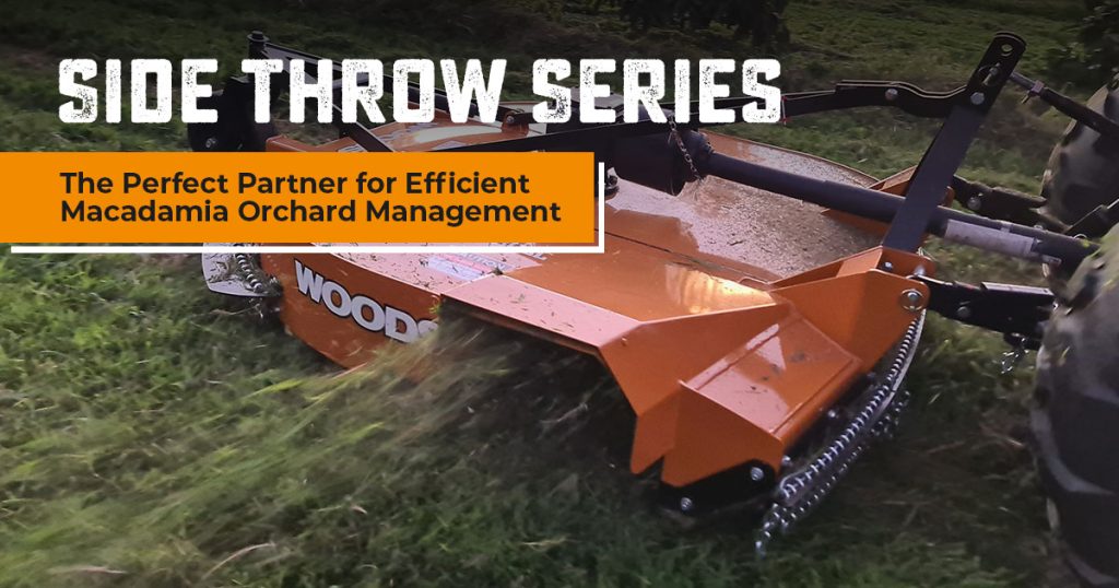 Woods Side Throw Series Slasher: The Perfect Partner for Efficient Macadamia Orchard Management